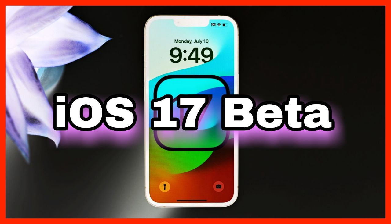 iOS 17 Beta - Preview of Upcoming Features